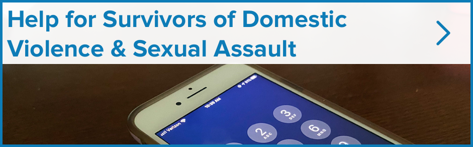 Help for Survivors of Domestic Violence & Sexual Assault